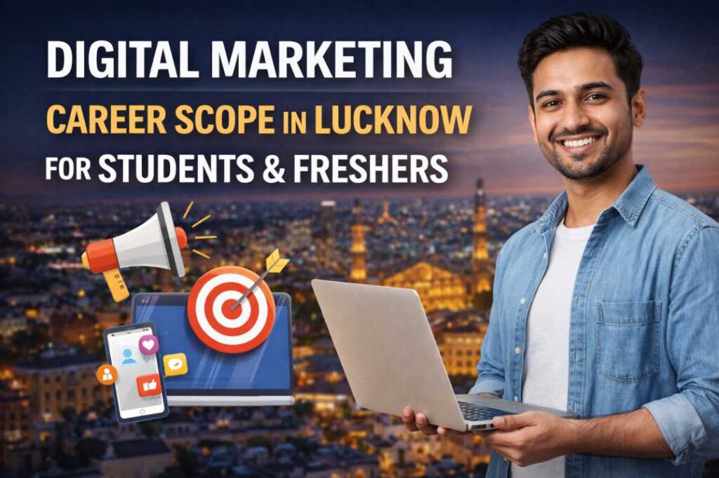 digital marketing career scope in Lucknow