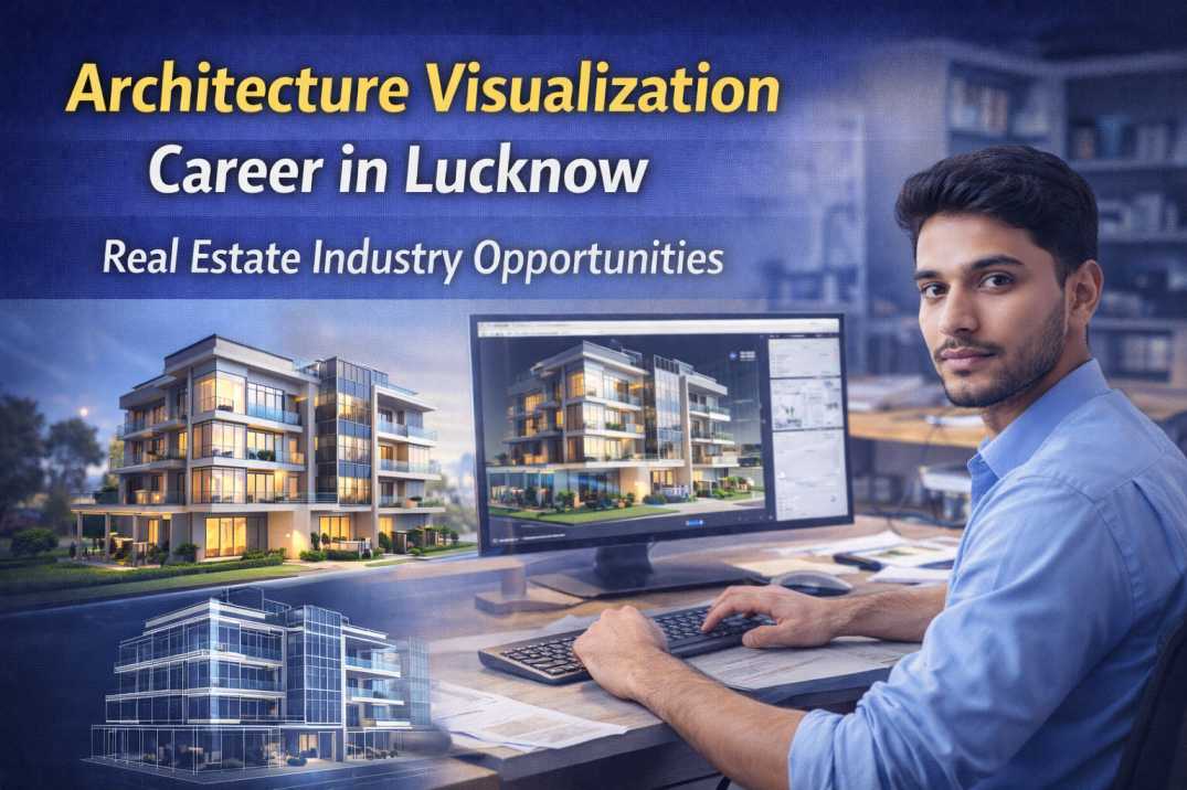architecture visualization career in Lucknow