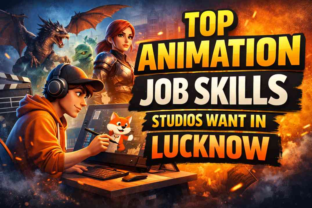 animation job skills in Lucknow