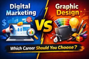 Digital Marketing vs Graphic Design: Which Career Should You Choose?